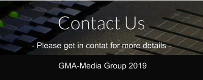 GMA-Media Group 2019 Contact Us - Please get in contat for more details -